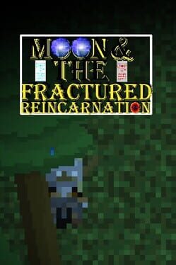Moon & the Fractured Reincarnation