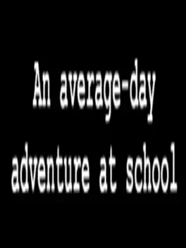 An Average-Day Adventure At School