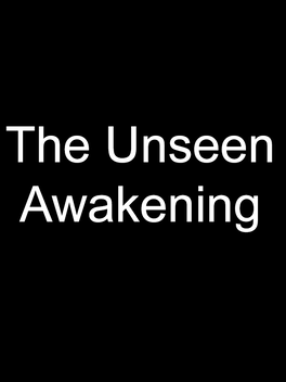 The Unseen Awakening