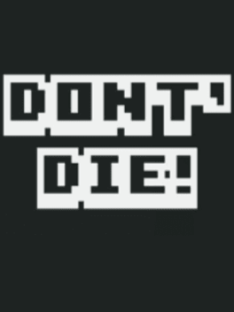 Don't Die!
