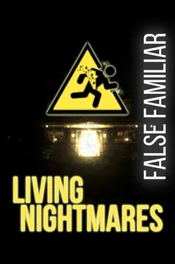 Living Nightmares: False Familiar image