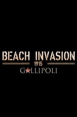 Beach Invasion 1915: Gallipoli