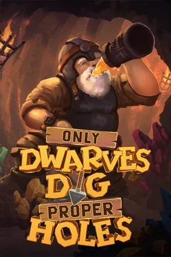 Portada de Only DWARVES DIG Proper HOLES