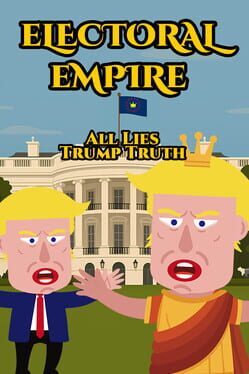 Electoral Empire: All Lies Trump Truth