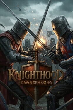 Knighthood: Dawn of Heroes
