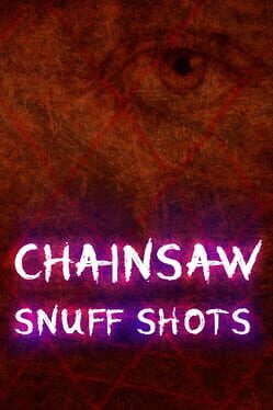 Chainsaw Snuff Shots