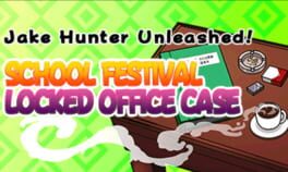 Jake Hunter Unleashed!!: School Festival - Locked Office Case