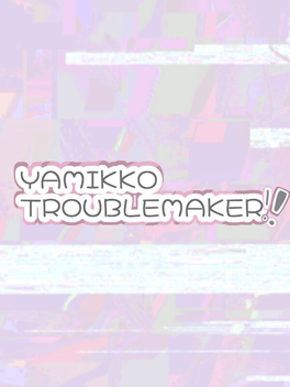 Yamikko Troublemaker