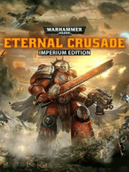 Warhammer 40,000: Eternal Crusade - Imperium Edition