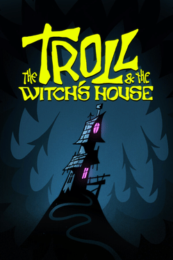 The Troll & The Witch's House