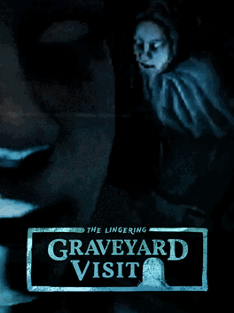 The Lingering: Graveyard Visit