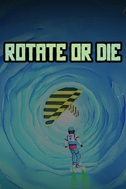 Rotate or Die