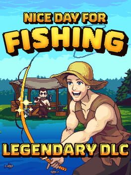 Nice Day for Fishing: Legendary DLC
