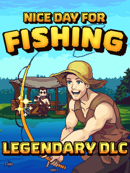 Nice Day for Fishing: Legendary DLC