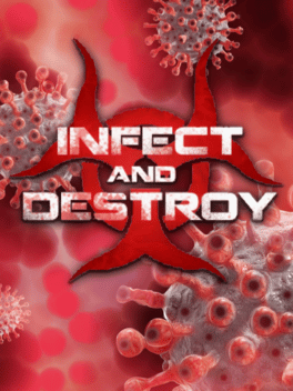 Infect and Destroy