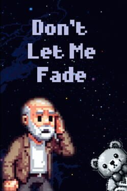Don't Let Me Fade