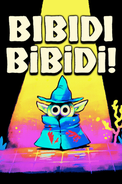 Bibidi Bibidi!