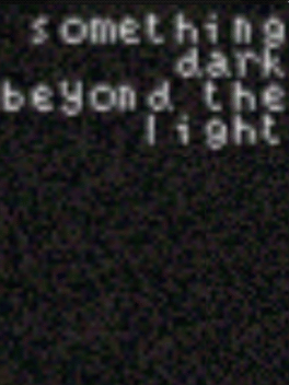 Something Dark Beyond The Light