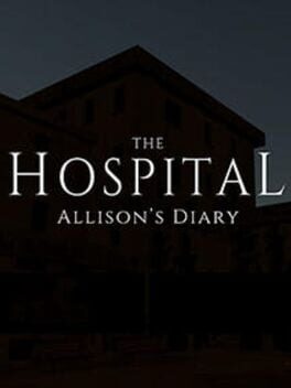 The Hospital: Allison's Diary