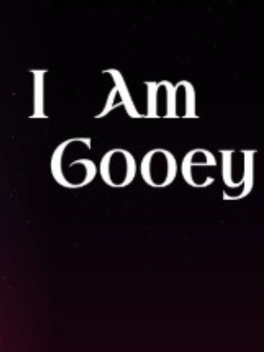 I Am Gooey Cover