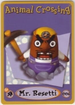 Animal Crossing-e: Character Card - 006: Mr. Resetti