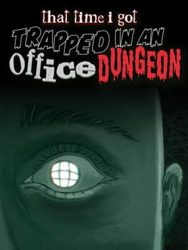 That Time I Got Trapped in an Office Dungeon game cover