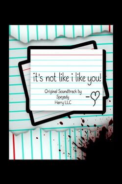 It's Not Like I LIke You