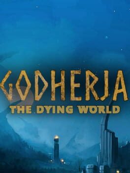 Godherja: The Dying World