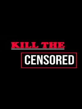 Kill The Censored