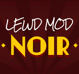 Lewd Mod: Noir