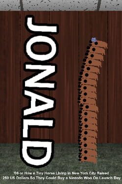 Jonald '06 or How a Tiny Horse Living in New York City Raised 250 US Dollars So They Could Buy a Nintedo Woo On Launch Day