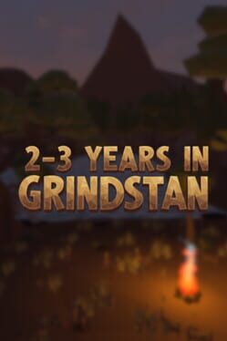 2–3 Years in Grindstan