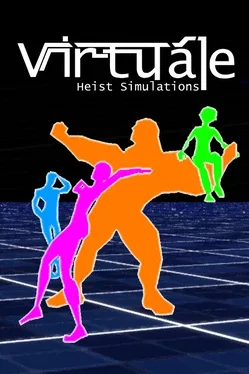 Virtuále: Heist Simulations