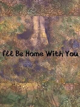 I'll Be Home With You