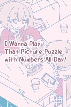 I Wanna Play That Picture Puzzle with Numbers All Day!