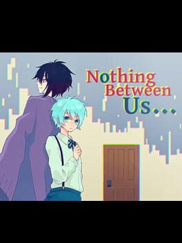 Nothing Between Us...