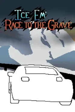 Ice Em': Race to the Grave