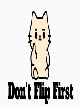 Don't Flip First