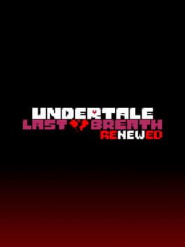 Undertale Last Breath Renewed
