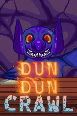 Dun Dun Crawl