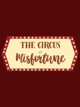 The Circus of Misfortune