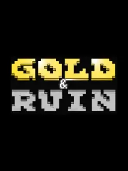 Gold & Ruin