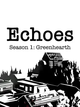 Echoes: Season 1 - Greenhearth