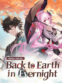 Honkai: Star Rail - Back to Earth in Evernight