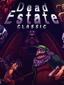 Dead Estate Classic