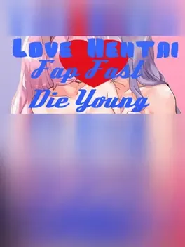 Love Hentai: Fap Fast, Die Young