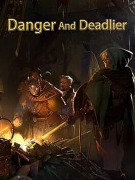Danger and Deadlier