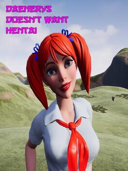 Daenerys Doesn’t Want Hentai