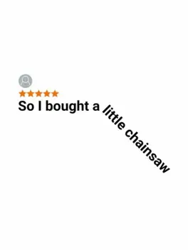 So I bought a little chainsaw