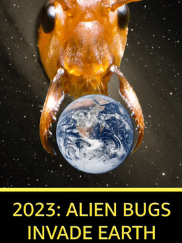 2023: Alien Bugs Invade Earth Cover